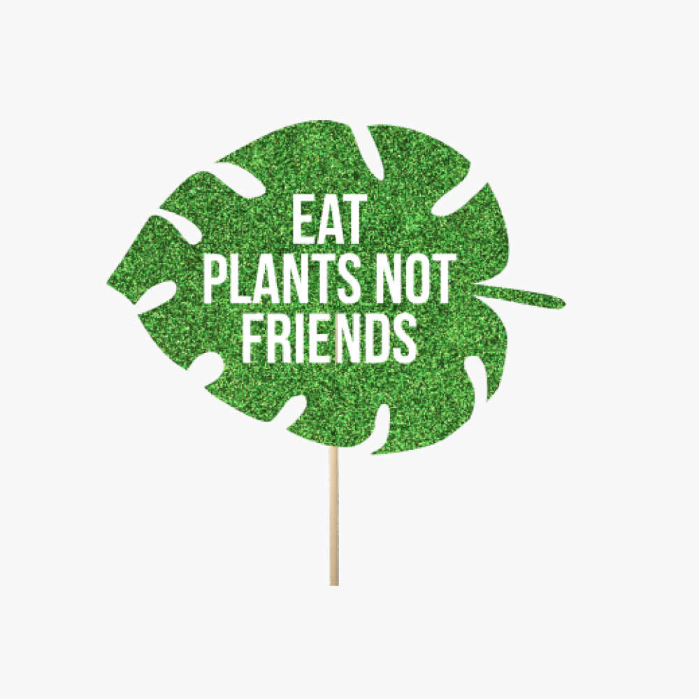 Leaf "Eat plants not friends"