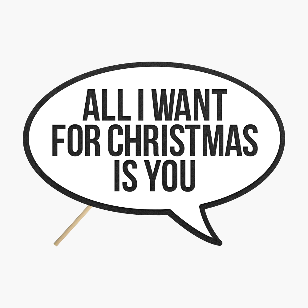 Speech bubble "All I want for christmas is you"