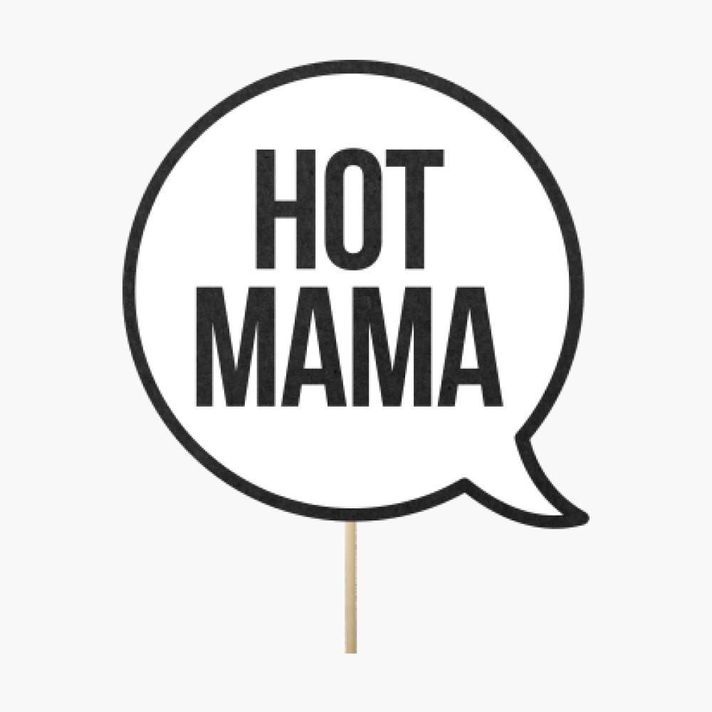 Speech bubble "Hot mama"