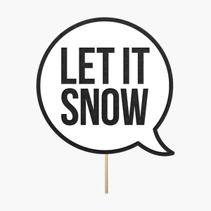 Speech bubble "Let it snow"