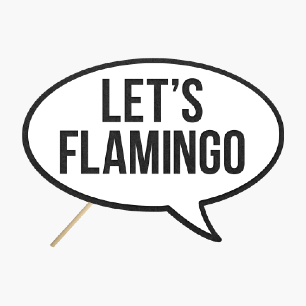 Speech bubble "Let's Flamingo"