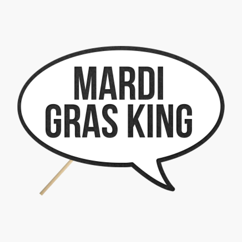 Speech bubble "Mardi Gras King"