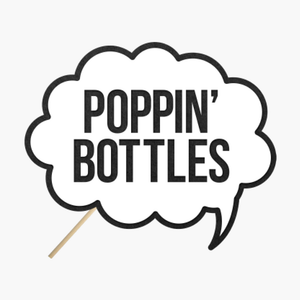 Speech bubble "Poppin Bottles"