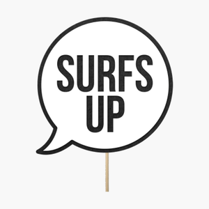 Speech bubble "Surfs up"