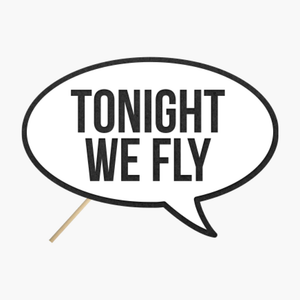 Specch bubble "Tonight we fly"