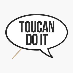 Speech bubble "Toucan do it"