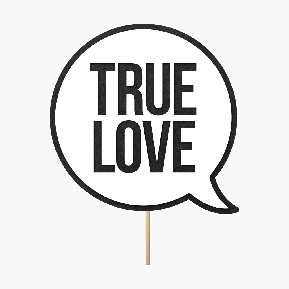Speech bubble "True love"