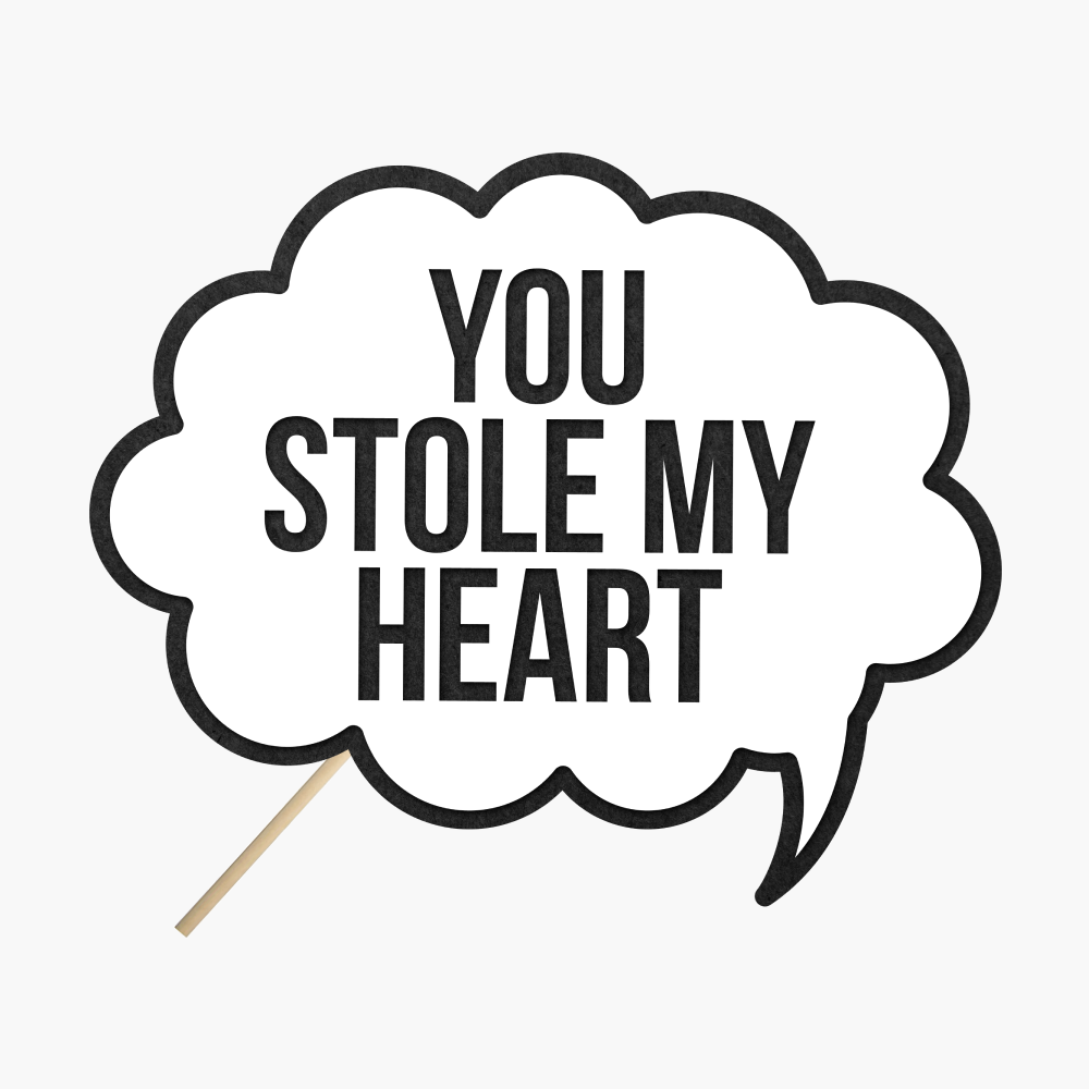 Speech bubble "You stole my heart"